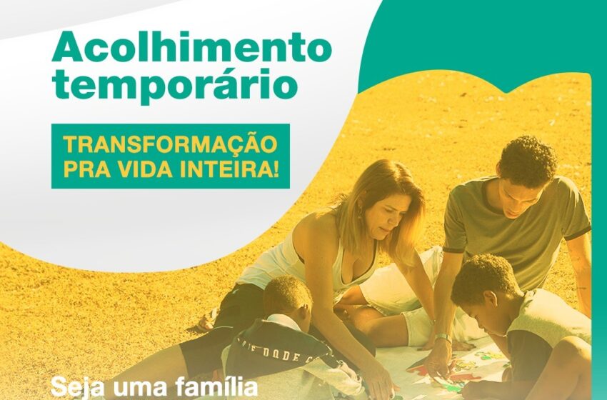  Famílias acolhedoras: mais vagas para quem quer abrigar temporariamente uma criança no DF